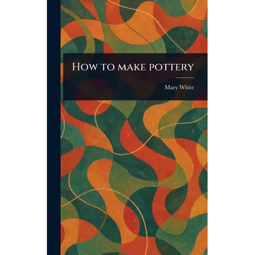 How to Make Pottery - Hardcover