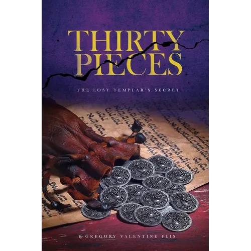 Thirty Pieces: The Lost Templar's Secret - Paperback