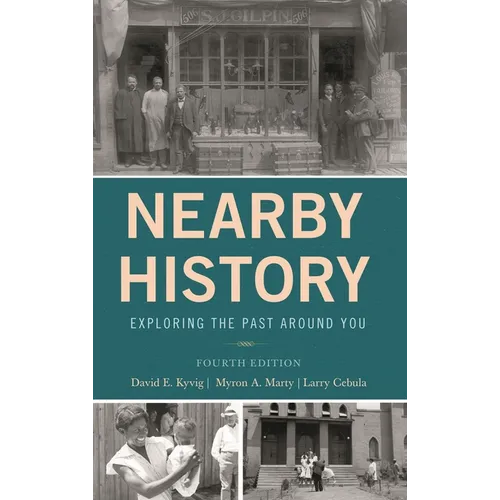 Nearby History: Exploring the Past Around You - Hardcover
