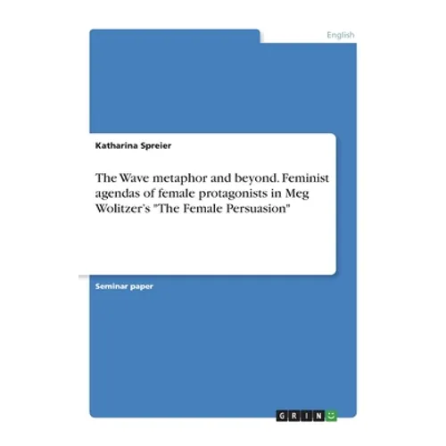 The Wave metaphor and beyond. Feminist agendas of female protagonists in Meg Wolitzer's 