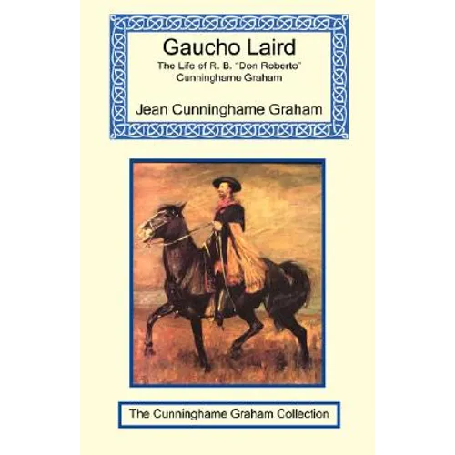 Gaucho Laird - The Life of R. B. 