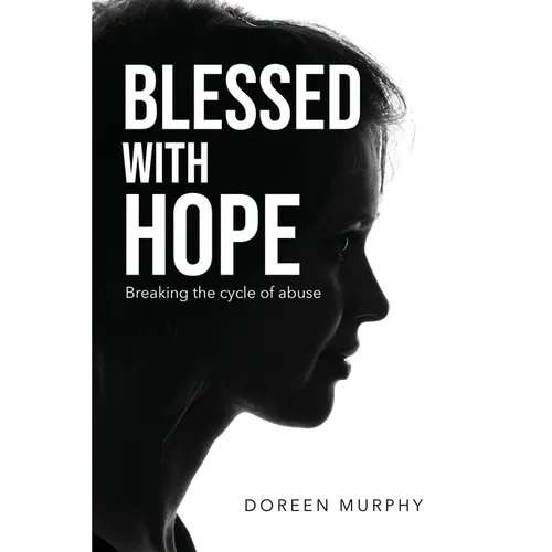 Blessed with Hope: Breaking the cycle of abuse - Paperback