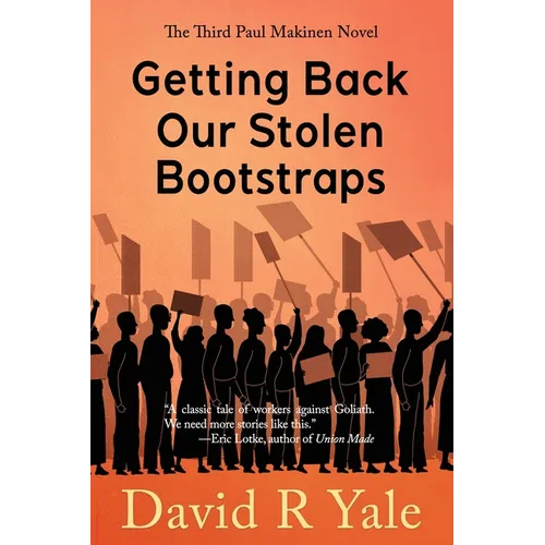 Getting Back Our Stolen Bootstraps: The Third Paul Makinen Novel - Paperback