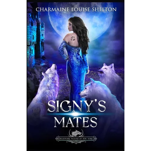 Signy's Mates: A Wolf Shifter Fated Mates Reverse Harem Romance - Paperback