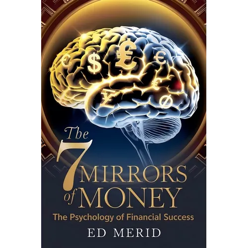The 7 Money Mirrors: The Psychology of Financial Success
