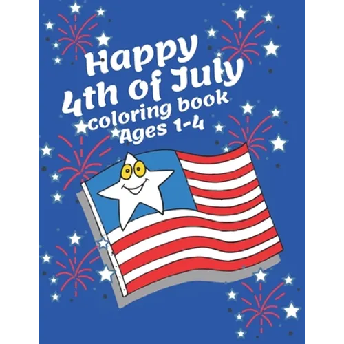 Happy 4th of July coloring book ages 1-4 - Paperback