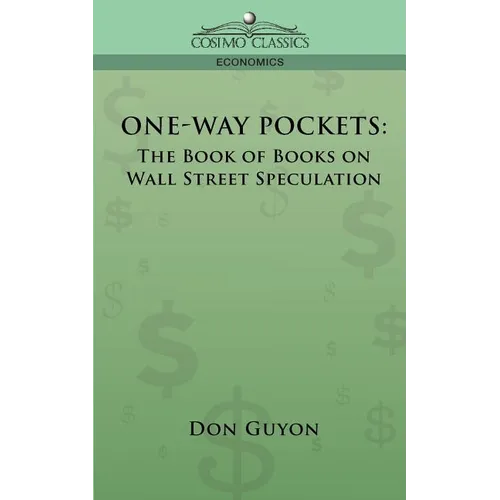 One-Way Pockets: The Book of Books on Wall Street Speculation - Paperback