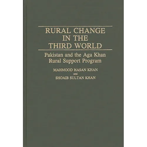 Rural Change in the Third World: Pakistan and the Aga Khan Rural Support Program - Hardcover