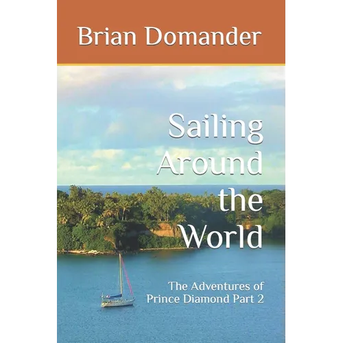 Sailing Around the World: The Adventures of Prince Diamond Part 2 - Paperback