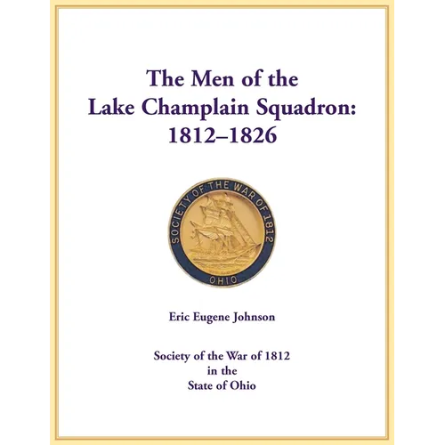 The Men of the Lake Champlain Squadron: 1812-1826 - Paperback