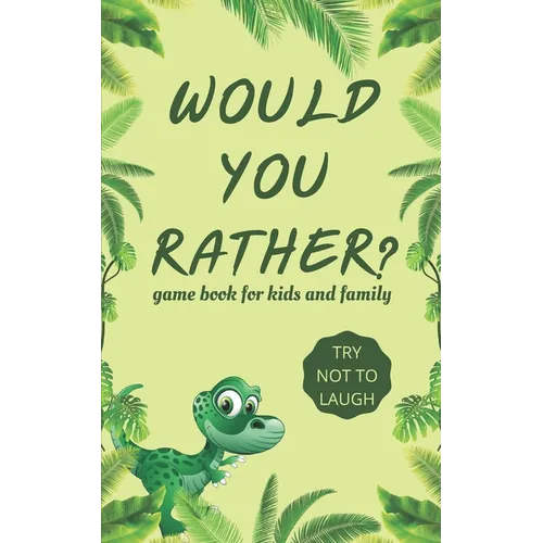 Would You Rather Game Book for Kids and familly: Hilarious Challenging, Funny, Weird, Gross and Random Questions for Kids, board game Gift Ideas. - Paperback
