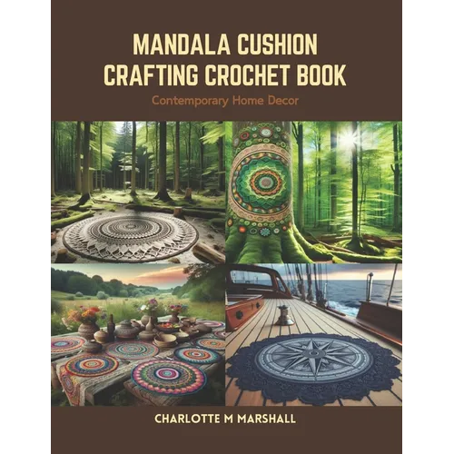 Mandala Cushion Crafting Crochet Book: Contemporary Home Decor - Paperback