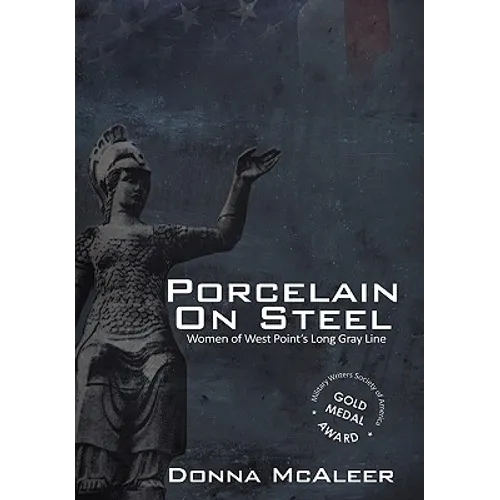 Porcelain on Steel - Women of West Point's Long Gray Line - Hardcover