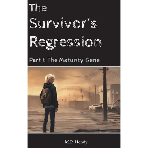The Survivor's Regression Part 1: The Maturity Gene - Hardcover