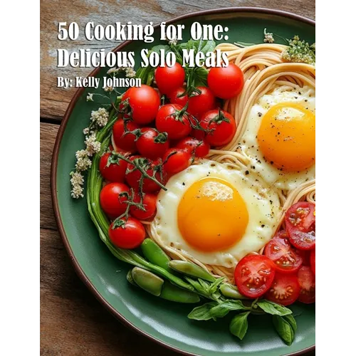 50 Cooking for One: Delicious Solo Meals - Paperback