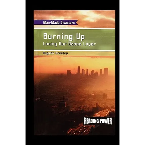 Burning Up: Losing Our Ozone Layer - Paperback