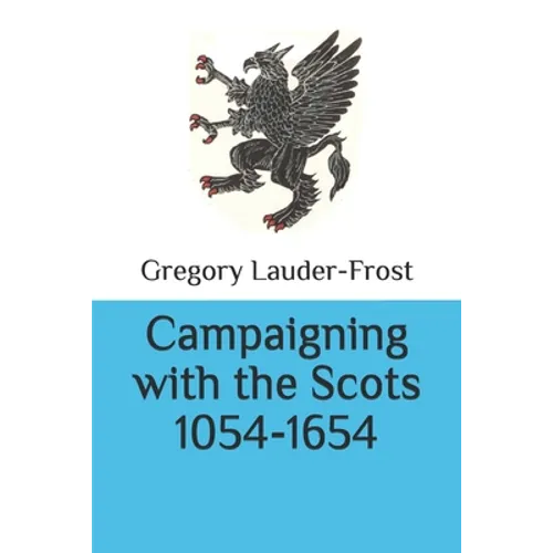 Campaigning with the Scots 1054-1654 - Paperback