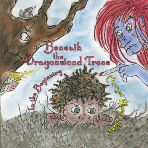 Beneath the Dragonwood Trees: In the Beginning - Paperback