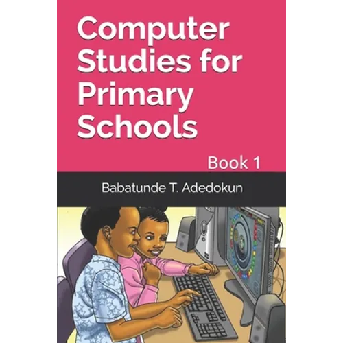 Computer Studies for Primary Schools: Book 1 - Paperback