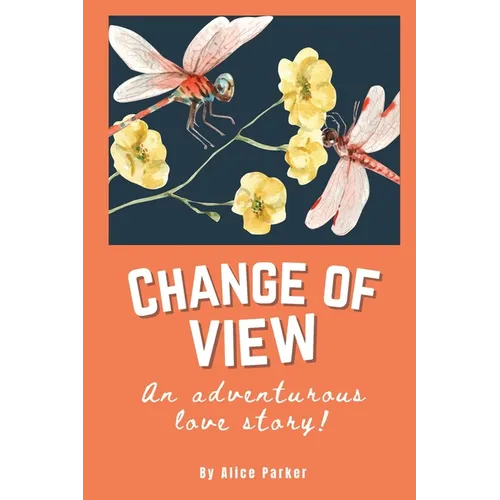 Change of View: An Adventurous Love Story - Paperback