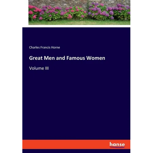 Great Men and Famous Women: Volume III - Paperback