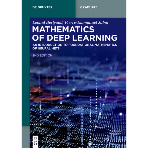 Mathematics of Deep Learning: An Introduction to Foundational Mathematics of Neural Nets - Paperback