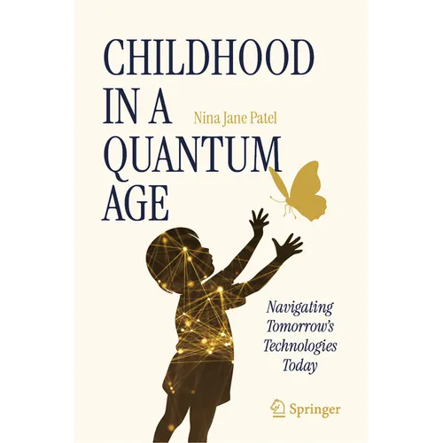 Childhood in a Quantum Age: Navigating Tomorrow's Technologies Today - Hardcover