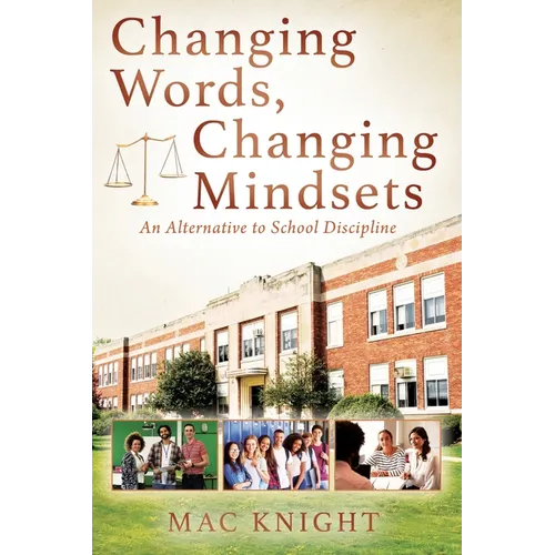 Changing Words, Changing Mindsets: An Alternative to School Discipline - Paperback