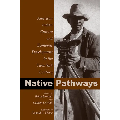 Native Pathways: American Indian Culture and Economic Development in the Twentieth Century - Paperback