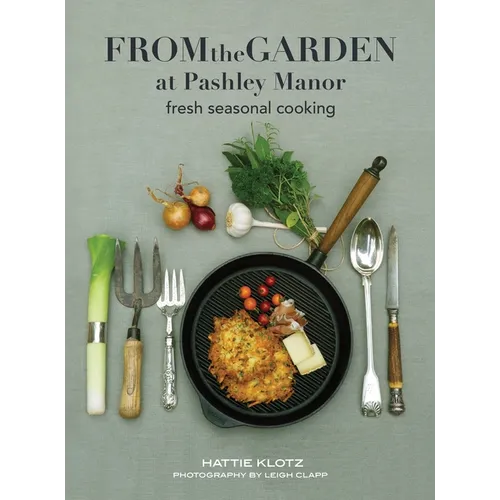 From the Garden at Pashley Manor - Hardcover