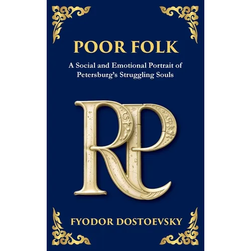 Poor Folk: A Heartfelt Story of Love, Poverty, and Human Struggle (Deluxe Hardbound Edition) - Hardcover