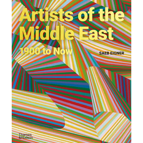 Artists of the Middle East: 1900 to Now - Hardcover