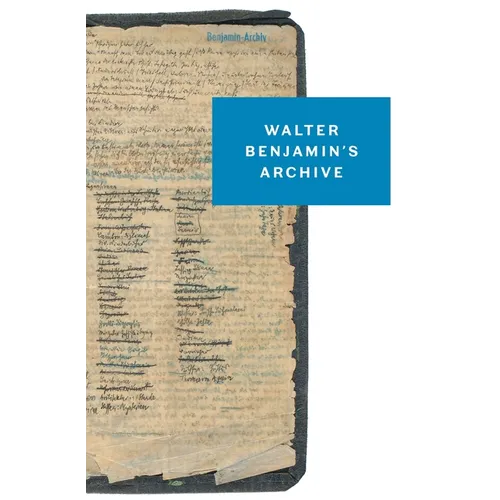 Walter Benjamin's Archive: Images, Texts, Signs - Paperback