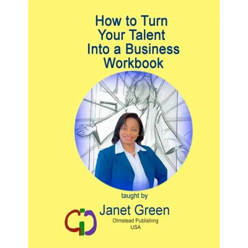 How to Turn Your Talent into a Business Workbook - Paperback