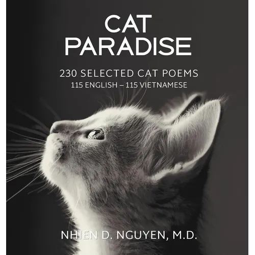Cat Paradise: 230 Selected Cat Poems: 115 English - 115 Vietnamese - Hardcover