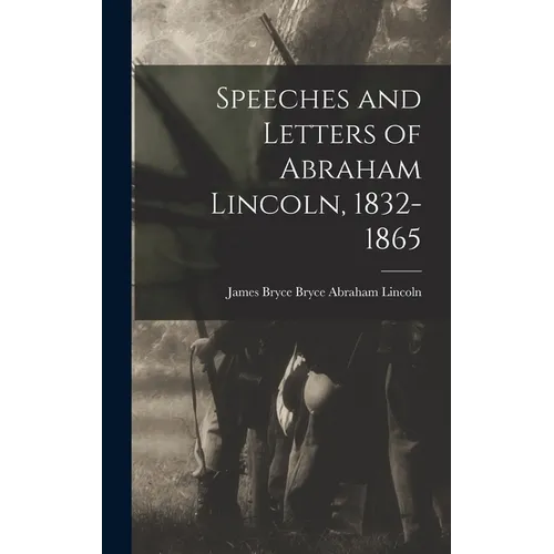 Speeches and Letters of Abraham Lincoln, 1832-1865 - Hardcover