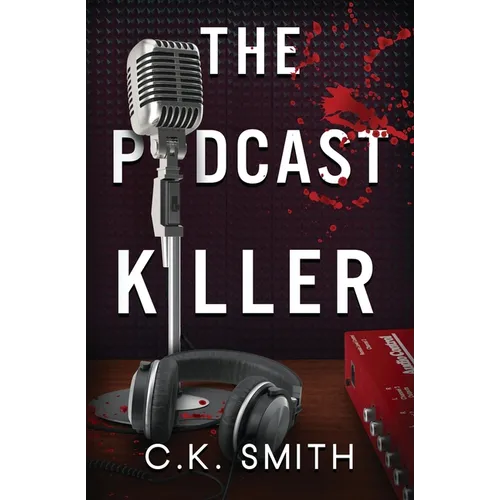 The Podcast Killer: Book 1 of the Podcast Murders - Paperback