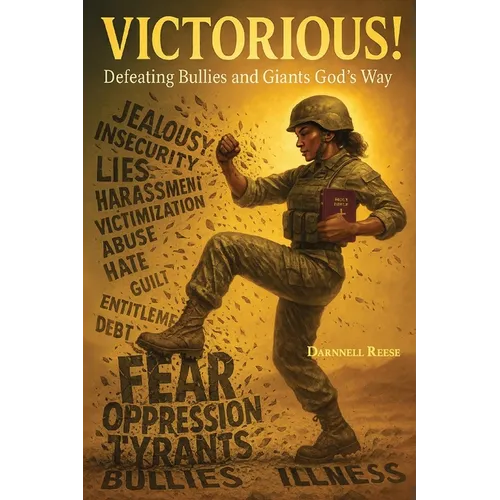 VICTORIOUS! Defeating Bullies and Giants God's Way - Paperback
