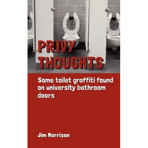 Privy Thoughts: Some Toilet Graffiti Found On University Bathroom Doors