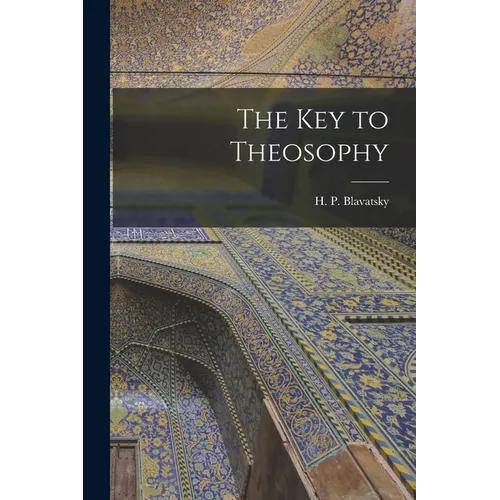 The Key to Theosophy - Paperback