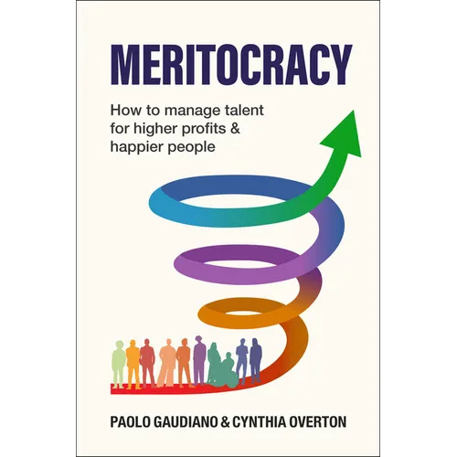Meritocracy: How to Manage Talent for Higher Profits and Happier People - Hardcover