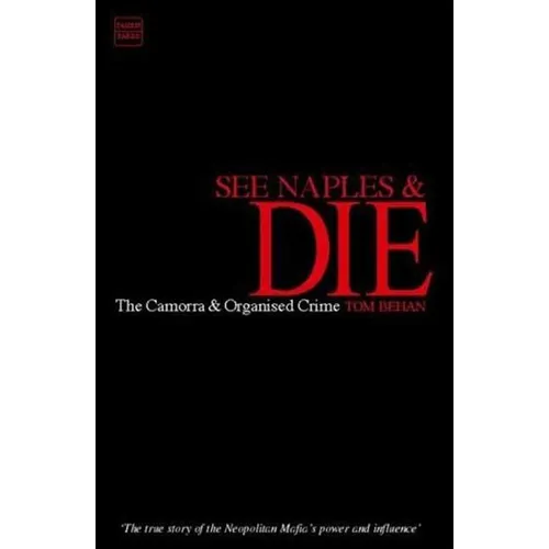 See Naples and Die: The Camorra and Organised Crime - Paperback
