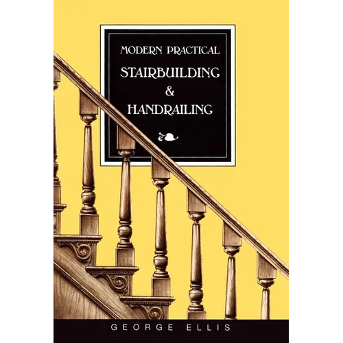 Modern Practical Stairbuilding and Handrailing - Paperback