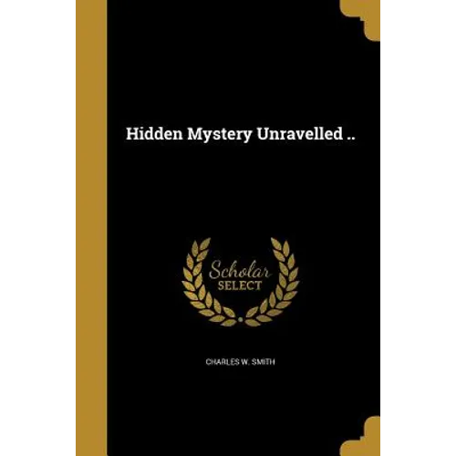 Hidden Mystery Unravelled .. - Paperback