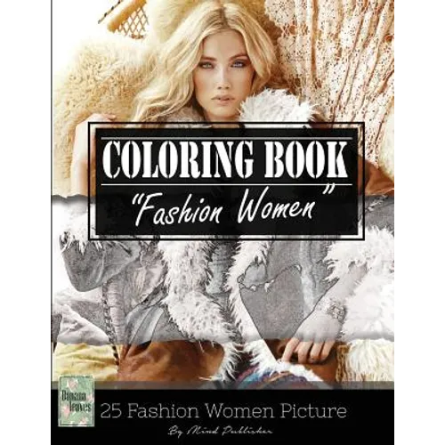 Fashion Woman Sketch Gray Scale Photo Adult Coloring Book, Mind Relaxation Stress Relief: Just added color to release your stress and power brain and - Paperback