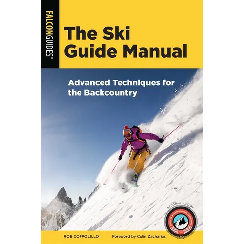 The Ski Guide Manual: Advanced Techniques for the Backcountry - Paperback