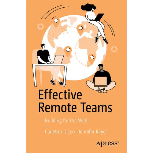 Effective Remote Teams: Building for the Web - Paperback