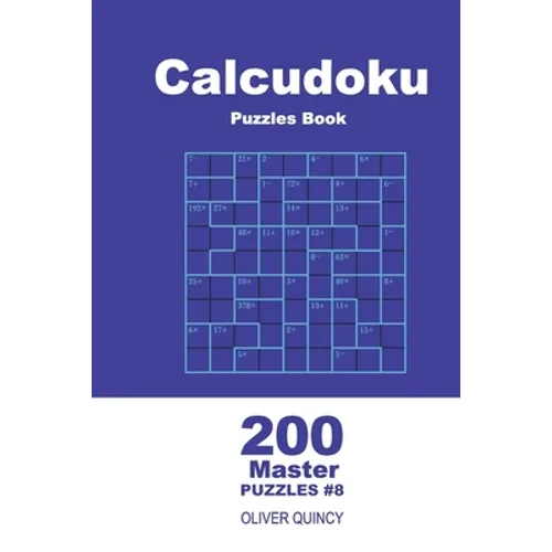 Calcudoku Puzzles Book - 200 Master Puzzles 9x9 (Volume 8) - Paperback