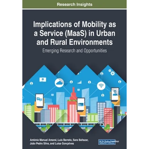Implications of Mobility as a Service (MaaS) in Urban and Rural Environments: Emerging Research and Opportunities - Paperback