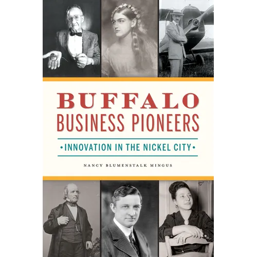 Buffalo Business Pioneers: Innovation in the Nickel City - Paperback